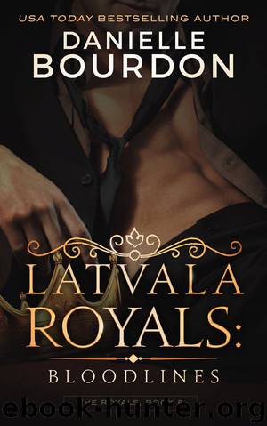 Latvala Royals: Bloodlines by Danielle Bourdon