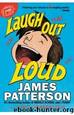 Laugh Out Loud by Patterson James & Grabenstein Chris