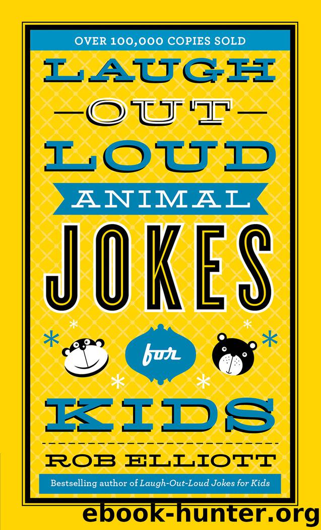 Laugh-Out-Loud Animal Jokes for Kids by Rob Elliott
