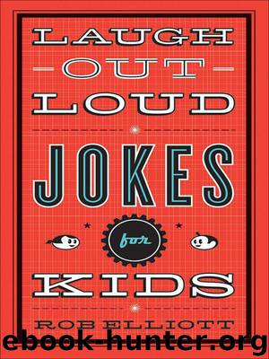 Laugh-Out-Loud Jokes for Kids by Elliott Rob