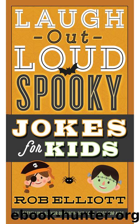 Laugh-Out-Loud Spooky Jokes for Kids by Rob Elliott