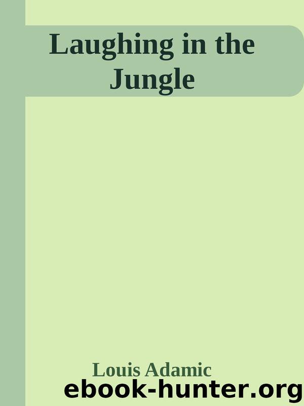 Laughing in the Jungle by Louis Adamic