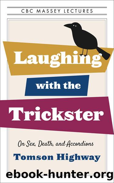 Laughing with the Trickster by Tomson Highway