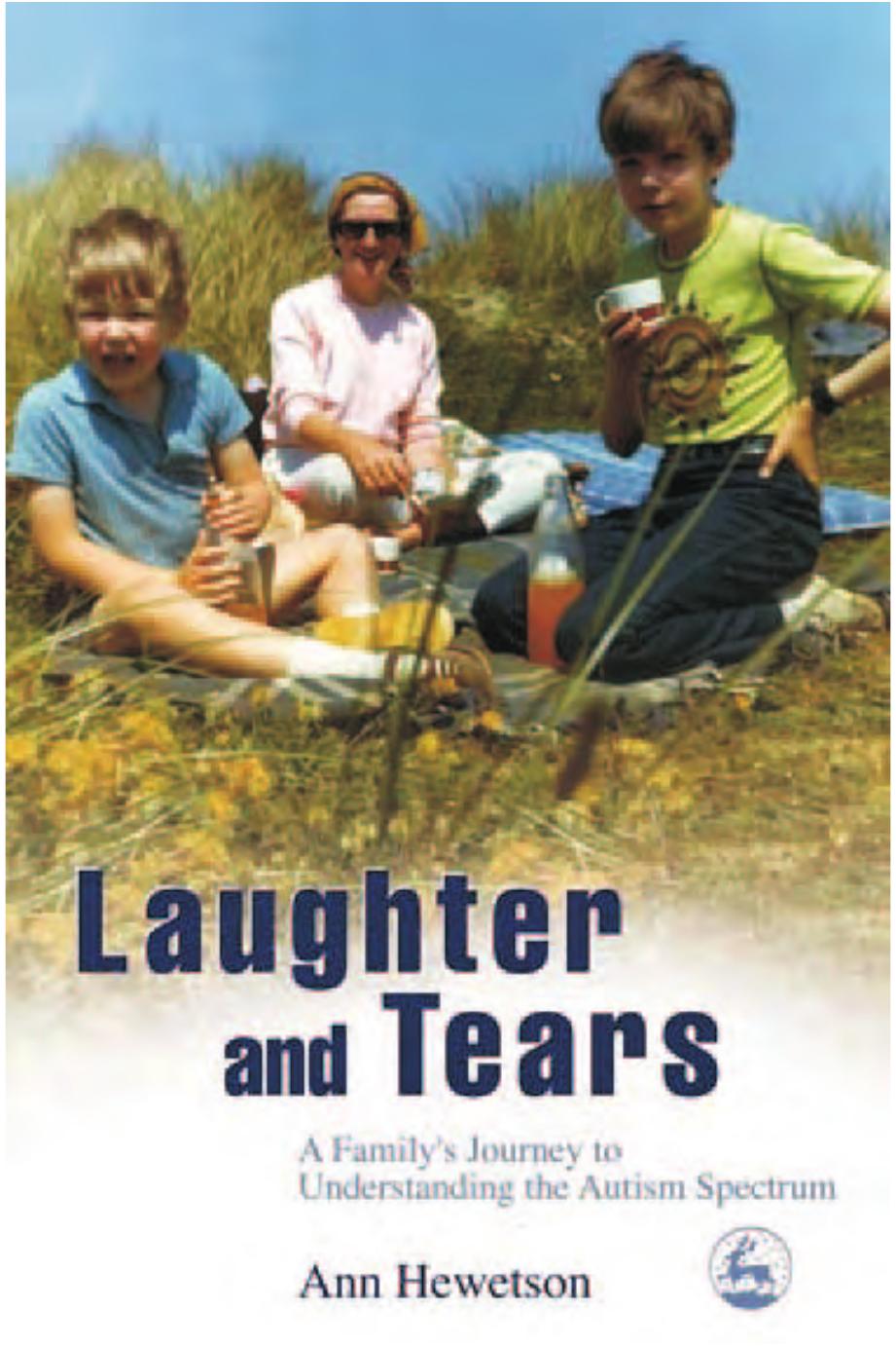 Laughter And Tears: A Family's Journey To Understanding The Autism Spectrum by Ann Hewetson