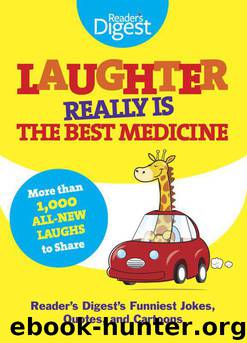 Laughter Really Is the Best Medicine: America's Funniest Jokes, Stories, and Cartoons by Editors Of Reader's Digest