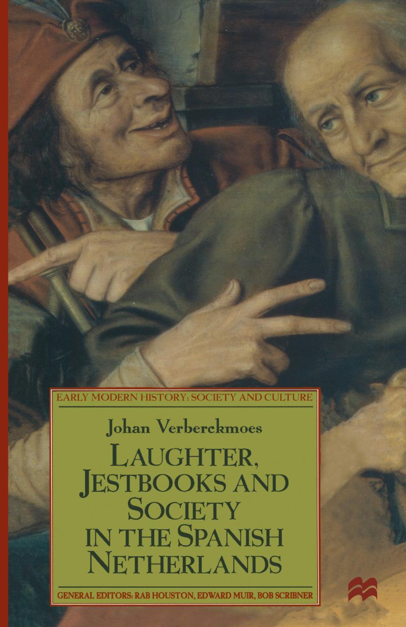 Laughter, Jestbooks and Society in the Spanish Netherlands by Johan Verberckmoes (auth.)