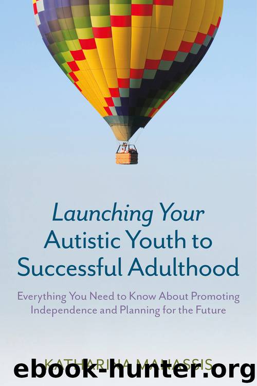 Launching Your Autistic Youth to Successful Adulthood by Katharina Manassis