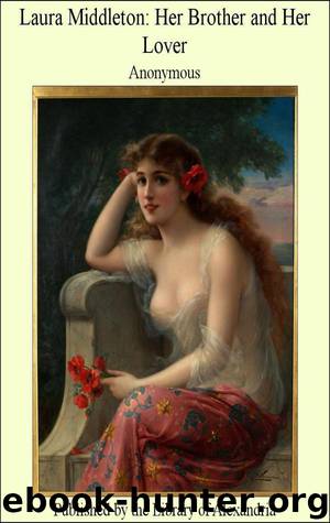 Laura Middleton: Her Brother and Her Lover by Anonymous