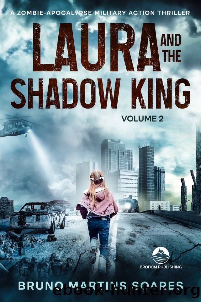 Laura and the Shadow King (Volume 2): A Zombie-Apocalypse Military Action Thriller by Bruno Martins Soares