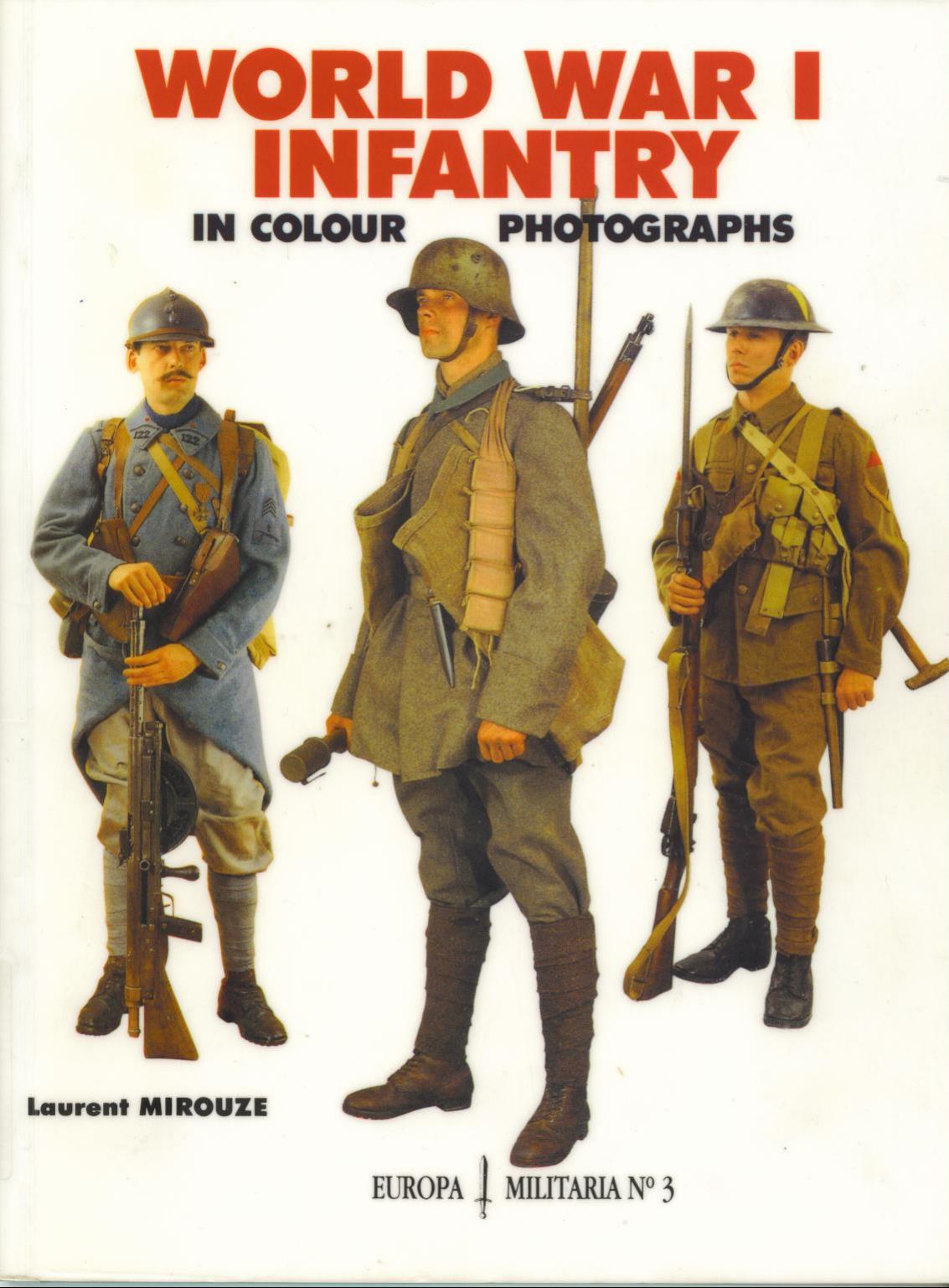 Laurant Mirouze, World War I Infantry in Colour Photographs (Europa Militaria No.03) by Crowood (1990)(PDF (scan)) English 1872004253