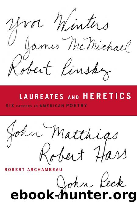 Laureates and Heretics : Six Careers in American Poetry by Robert Archambeau