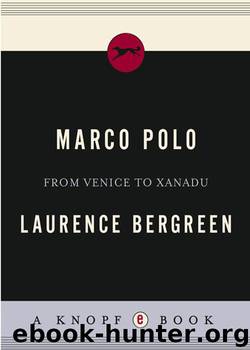 Laurence Bergreen by Marco Polo: From Venice to Xanadu