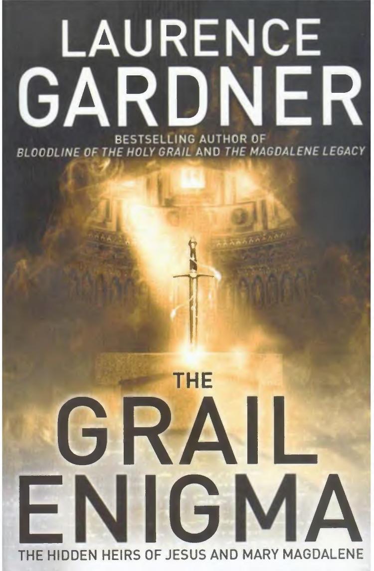 Laurence Gardner - The Grail Enigma by The Hidden Heirs Of Jesus & Mary Magdalene