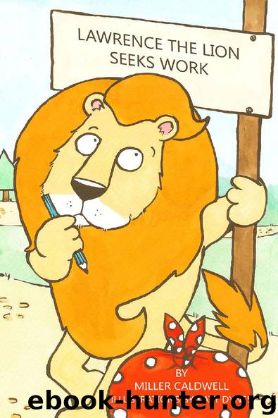 Laurence the Lion Seeks Work by Miller Caldwell