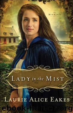 Laurie Alice Eakes - [Midwives 01] by Lady in the Mist