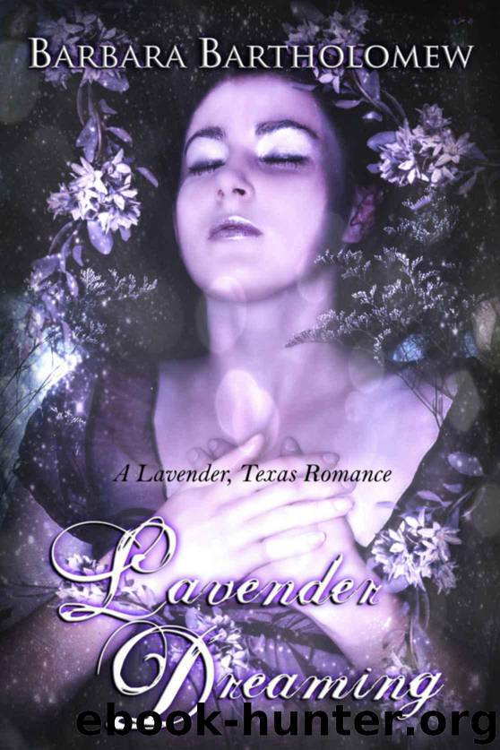 Lavender Dreaming: A Time Travel Romance (Lavender, Texas Series Book 5) by Bartholomew Barbara