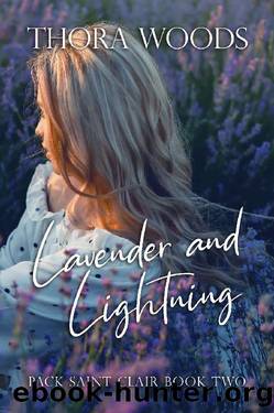 Lavender and Lightning: Pack Saint Clair Book 2 by Thora Woods