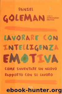 Lavorare con intelligenza emotiva by Daniel Goleman