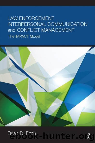 Law Enforcement Interpersonal Communication and Conflict Management by Brian Douglas Fitch