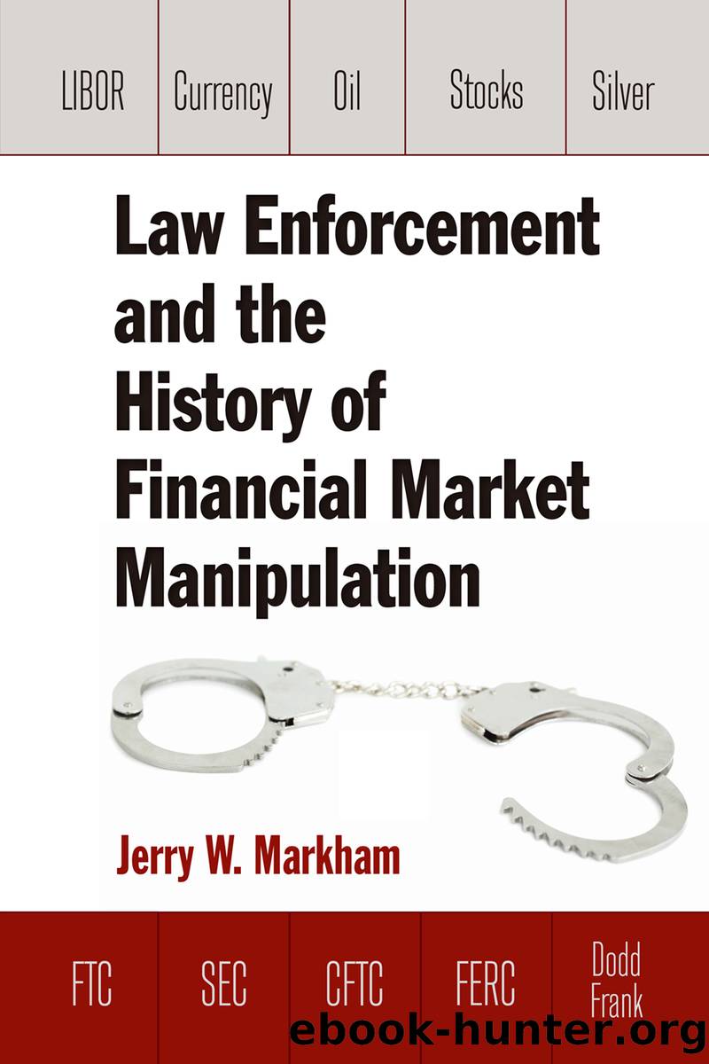 Law Enforcement and the History of Financial Market Manipulation by Jerry Markham