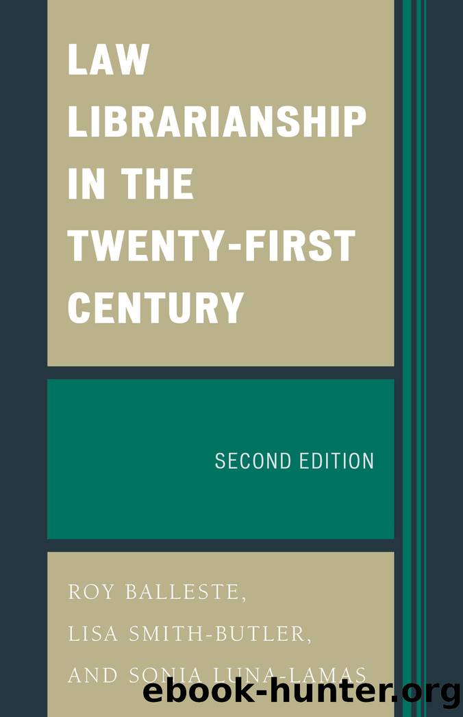 Law Librarianship in the Twenty-First Century by Balleste Roy;Smith-Butler Lisa;Luna-Lamas Sonia;