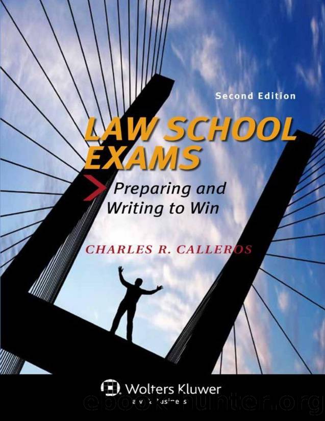 Law School Exams: Preparing and Writing to Win, Second Edition by Charles R. Calleros