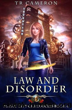 Law and Disorder (Magic City Chronicles Book 6) by TR Cameron & Martha Carr & Michael Anderle