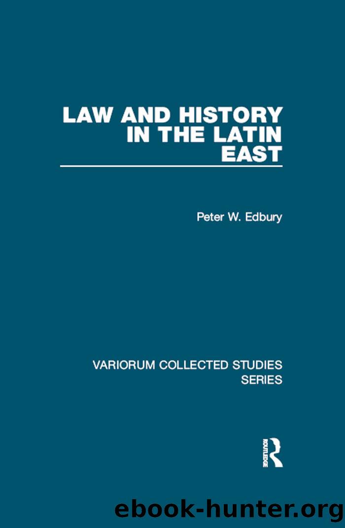 Law and History in the Latin East by Peter W. Edbury;