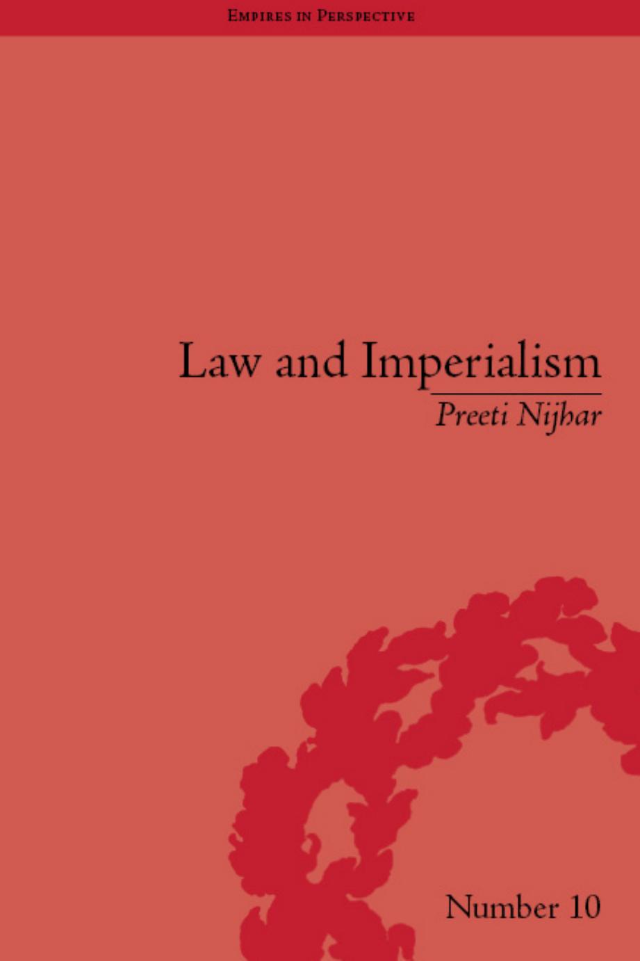 Law and Imperialism: Criminality and Constitution in Colonial India and Victorian England by Preeti Nijhar