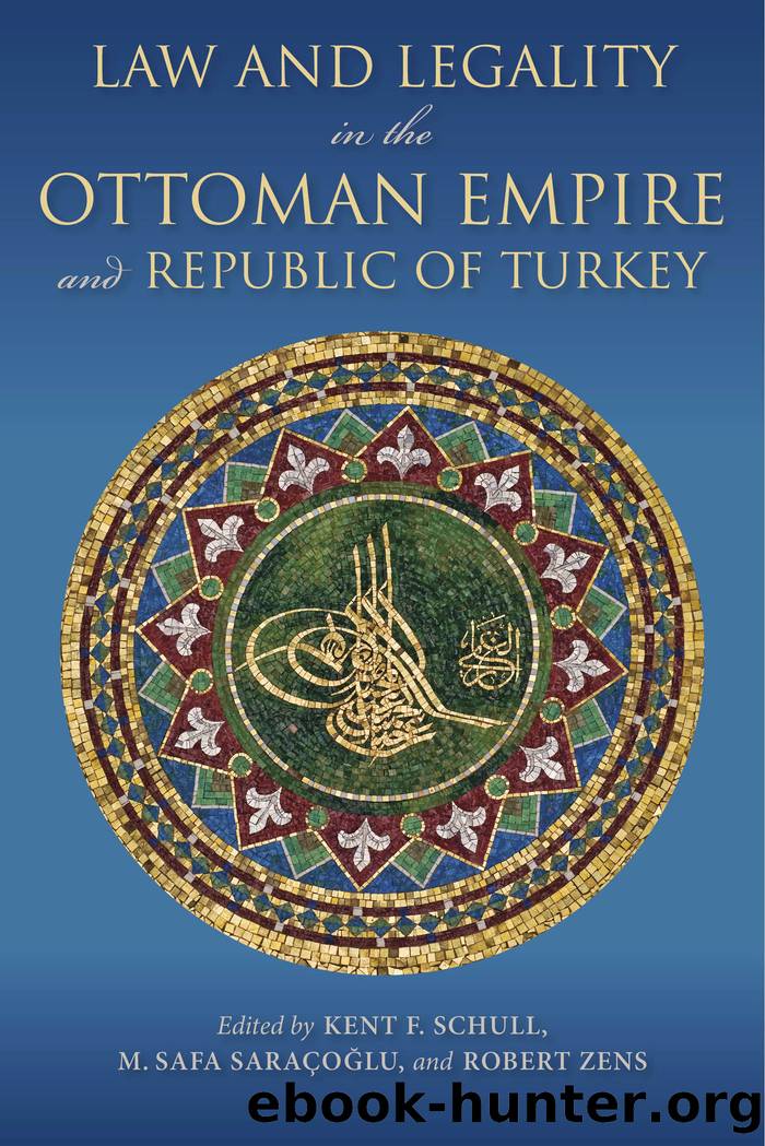 Law and Legality in the Ottoman Empire and Republic of Turkey by kent f. schull m. safa saracoglu robert f. zens