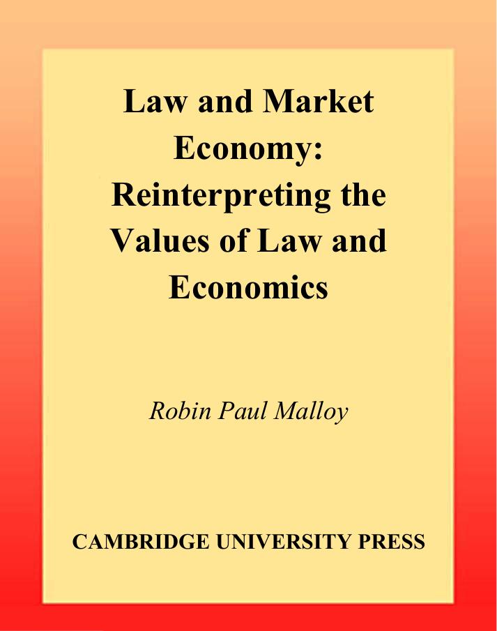 Law and Market Economy: Reinterpreting the Values of Law and Economics by Robin Paul Malloy