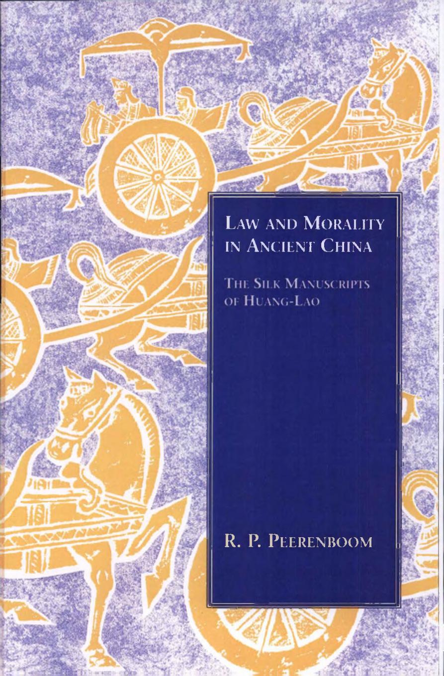 Law and Morality in Ancient China: The Silk Manuscripts of Huang-Lao by R. P. Peerenboom