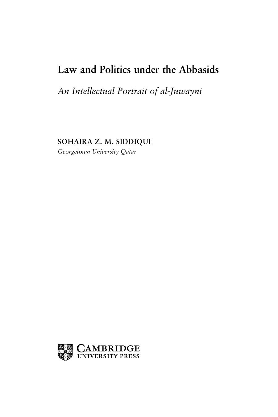 Law and Politics under the Abbasids. An Intellectual Portrait of al-Juwayni by Sohaira Z. M. Siddiqui