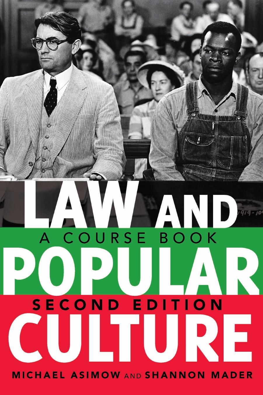 Law and Popular Culture: A Course Book, 2nd Edition (Politics, Media, and Popular Culture) by Shannon Mader Michael Asimow