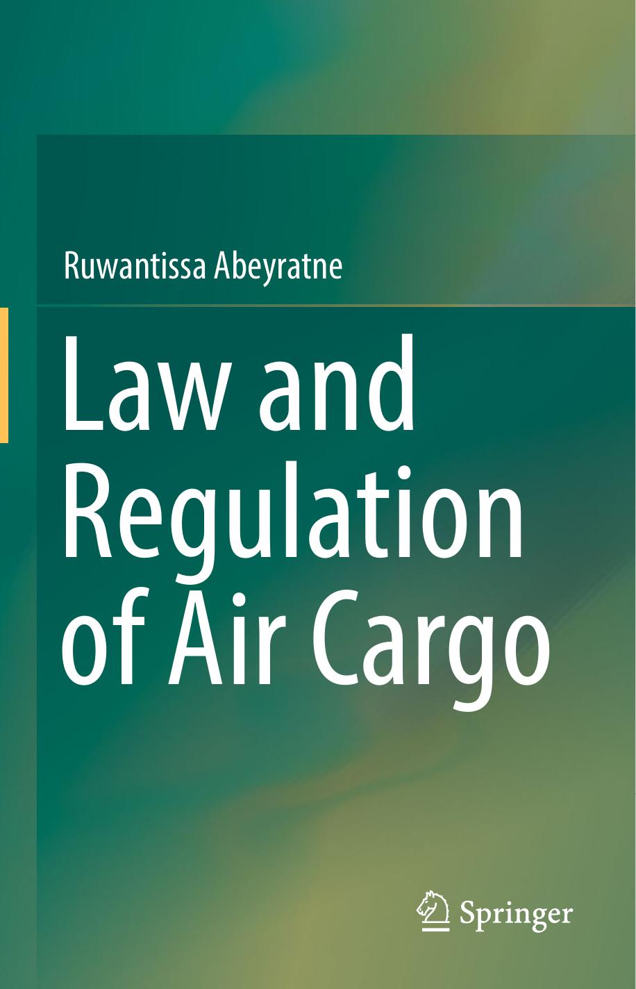 Law and Regulation of Air Cargo by Ruwantissa Abeyratne