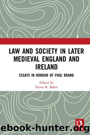 Law and Society in Later Medieval England and Ireland by Travis R. Baker