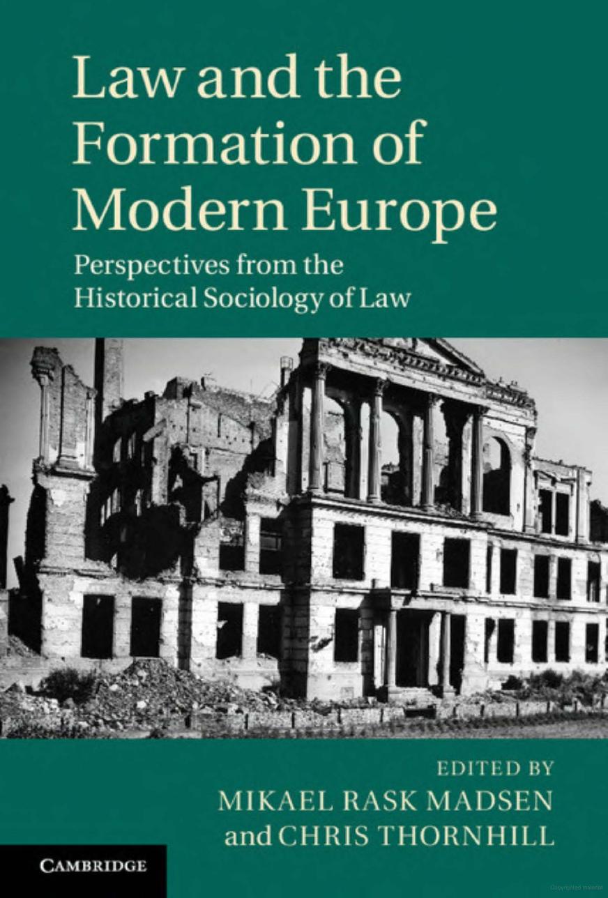 Law and the Formation of Modern Europe. Perspectives from the Historical Sociology of Law by Mikael Rask Madsen; Chris Thornhill