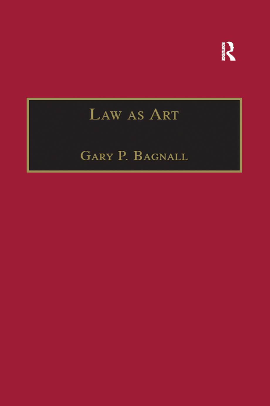Law as Art by Gary P. Bagnall