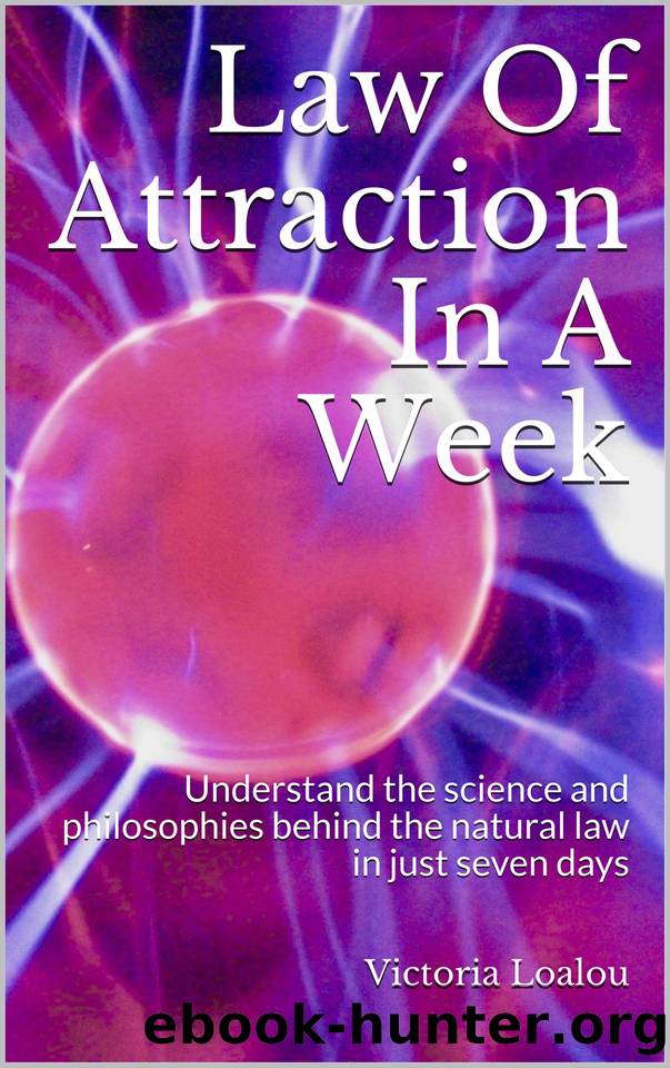 Law of Attraction in a Week by Victoria Loalou
