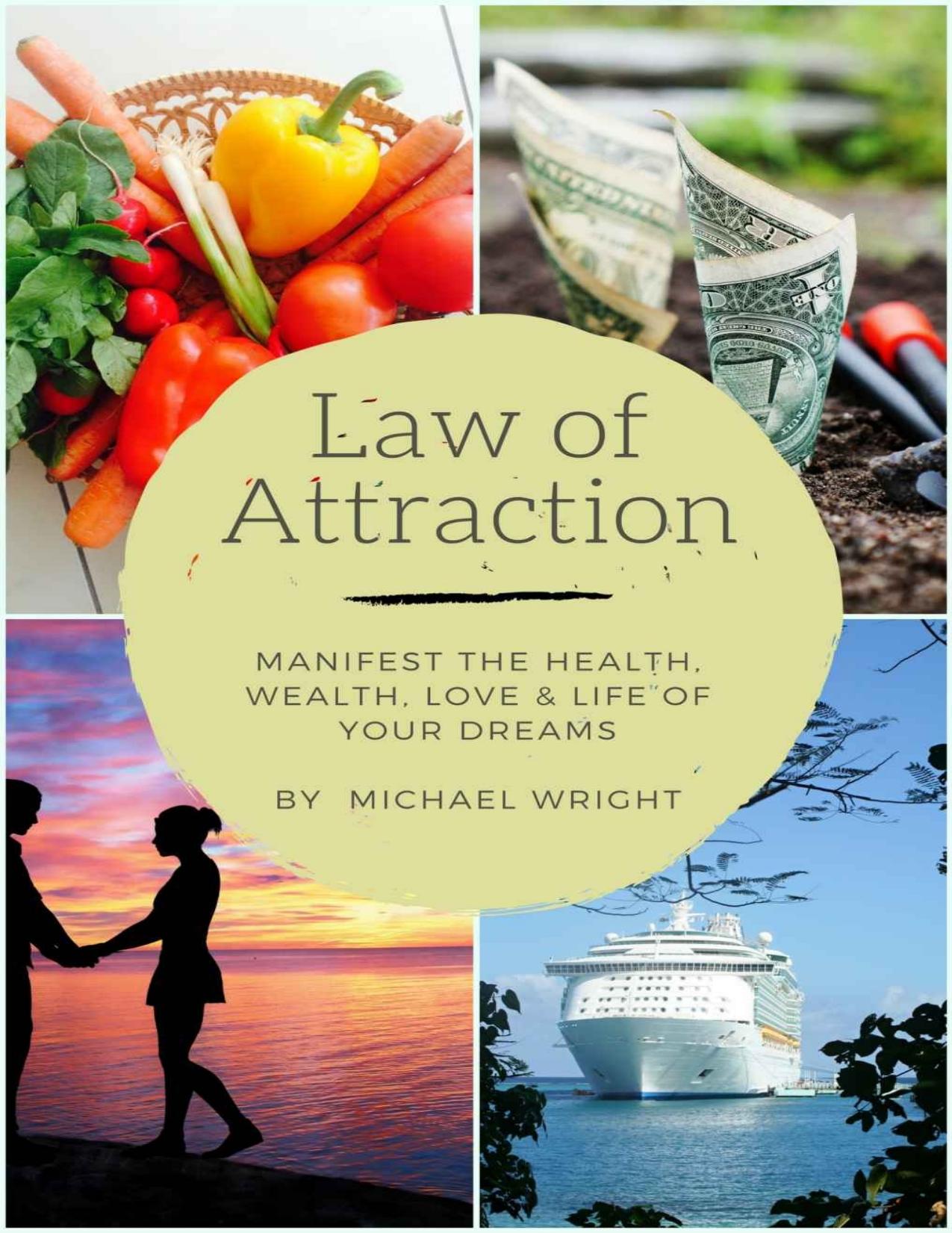Law of Attraction: Manifest the Health, Wealth, Love & Life of Your Dreams by Michael Wright