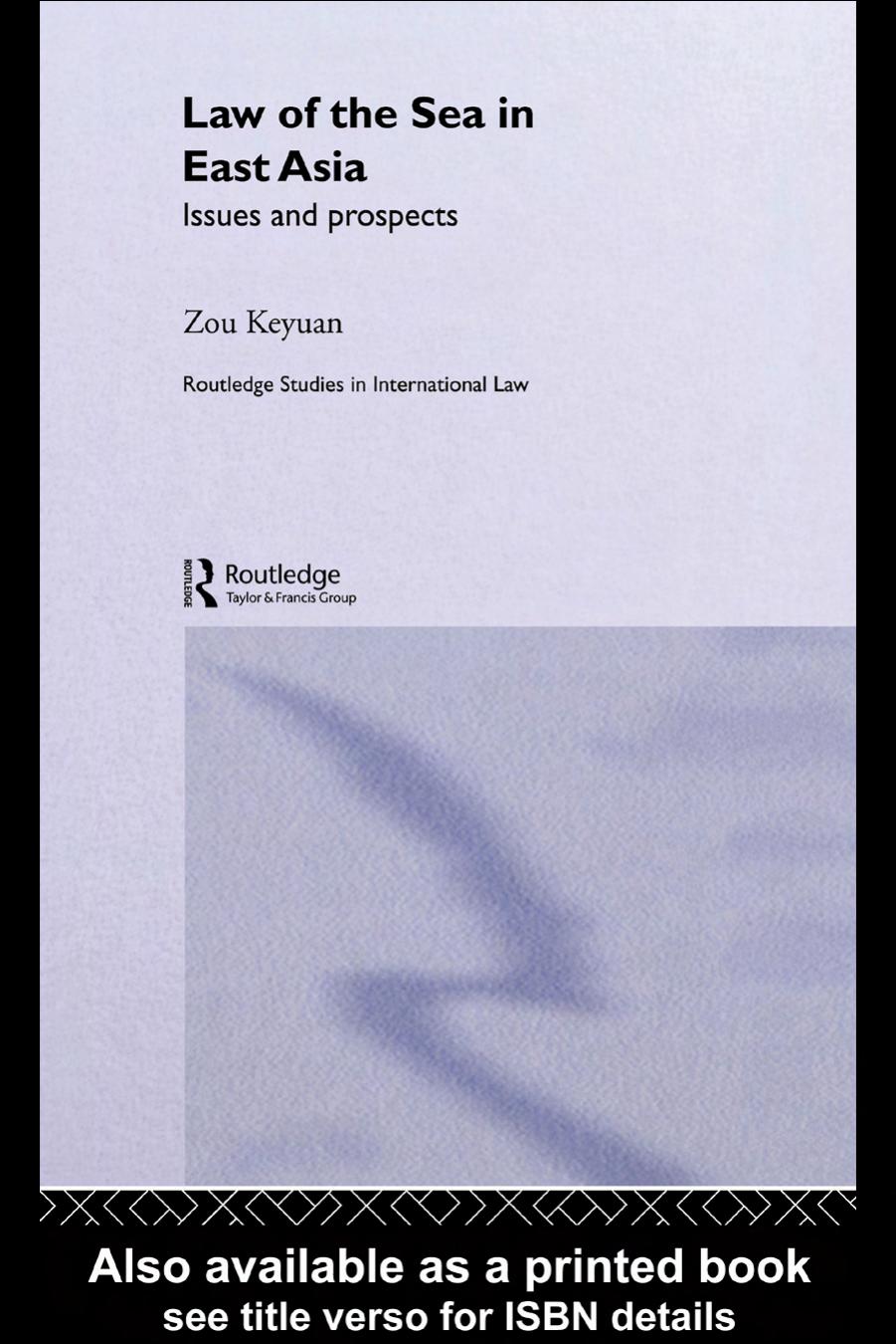 Law of the Sea in East Asia: Issues and prospects by Zou Keyuan
