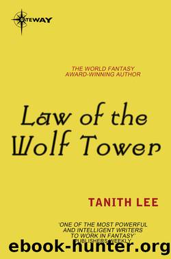 Law of the Wolf Tower: The Claidi Journals Book 1 by Tanith Lee