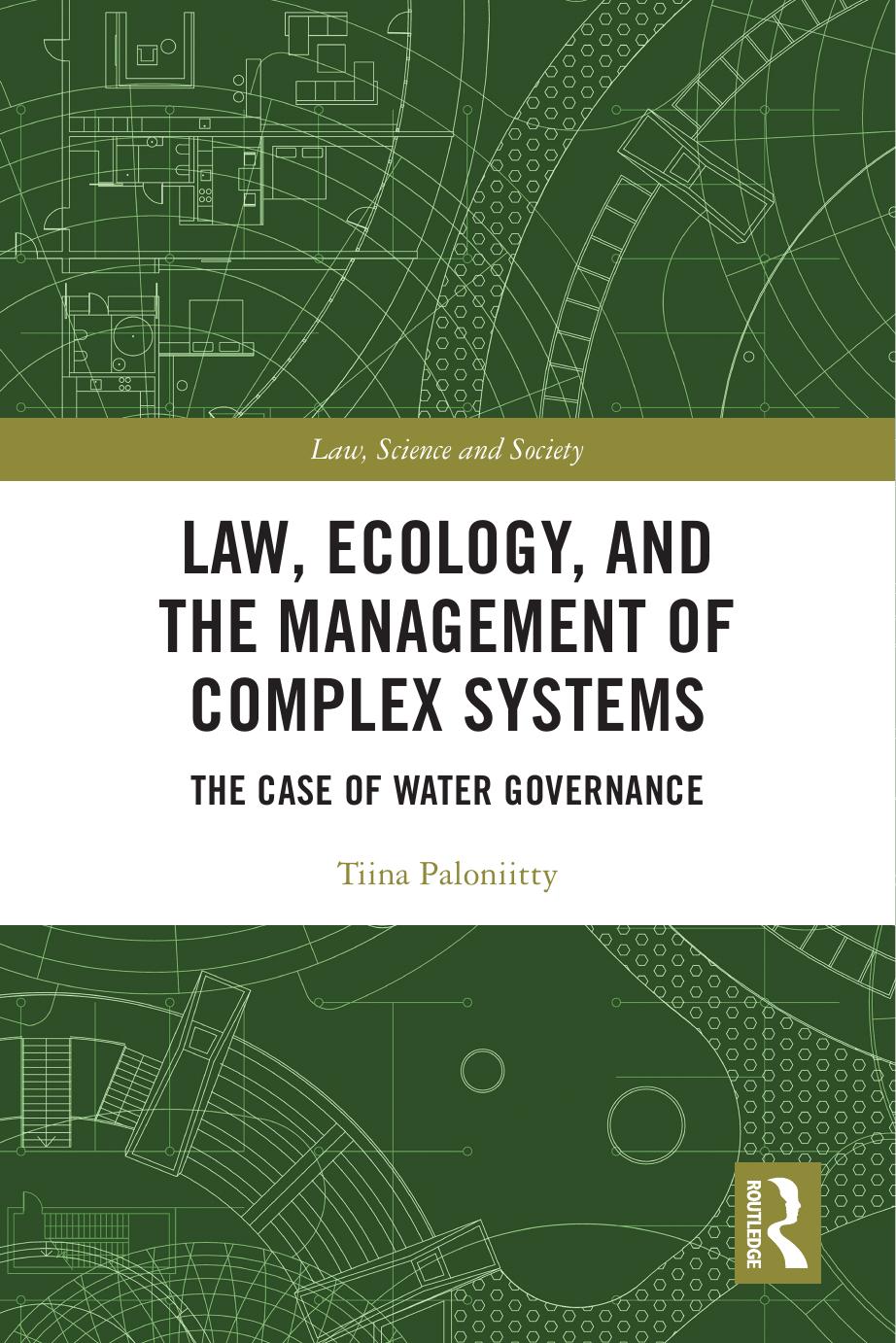 Law, Ecology, and the Management of Complex Systems; The Case of Water Governance by Tiina Paloniitty