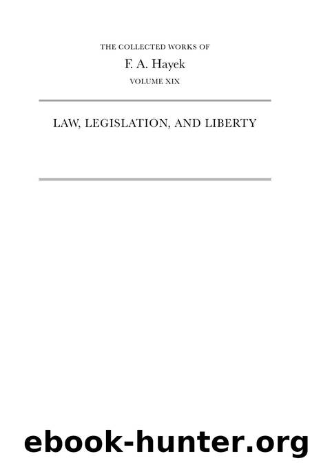 Law, Legislation, and Liberty, Volume 19 by F. A. Hayek (editor); Jeremy Shearmur (editor)