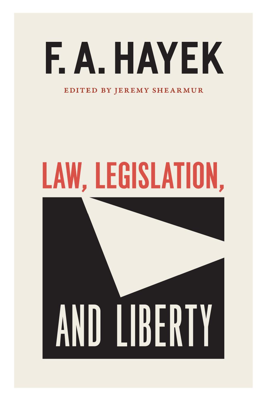 Law, Legislation, and Liberty: A New Statement of the Liberal Principles, Volume 19 by F. A. Hayek & Jeremy Shearmur (Editor)