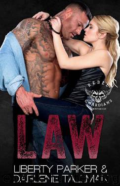 Law: Rebel Guardians MC by Liberty Parker & Darlene Tallman