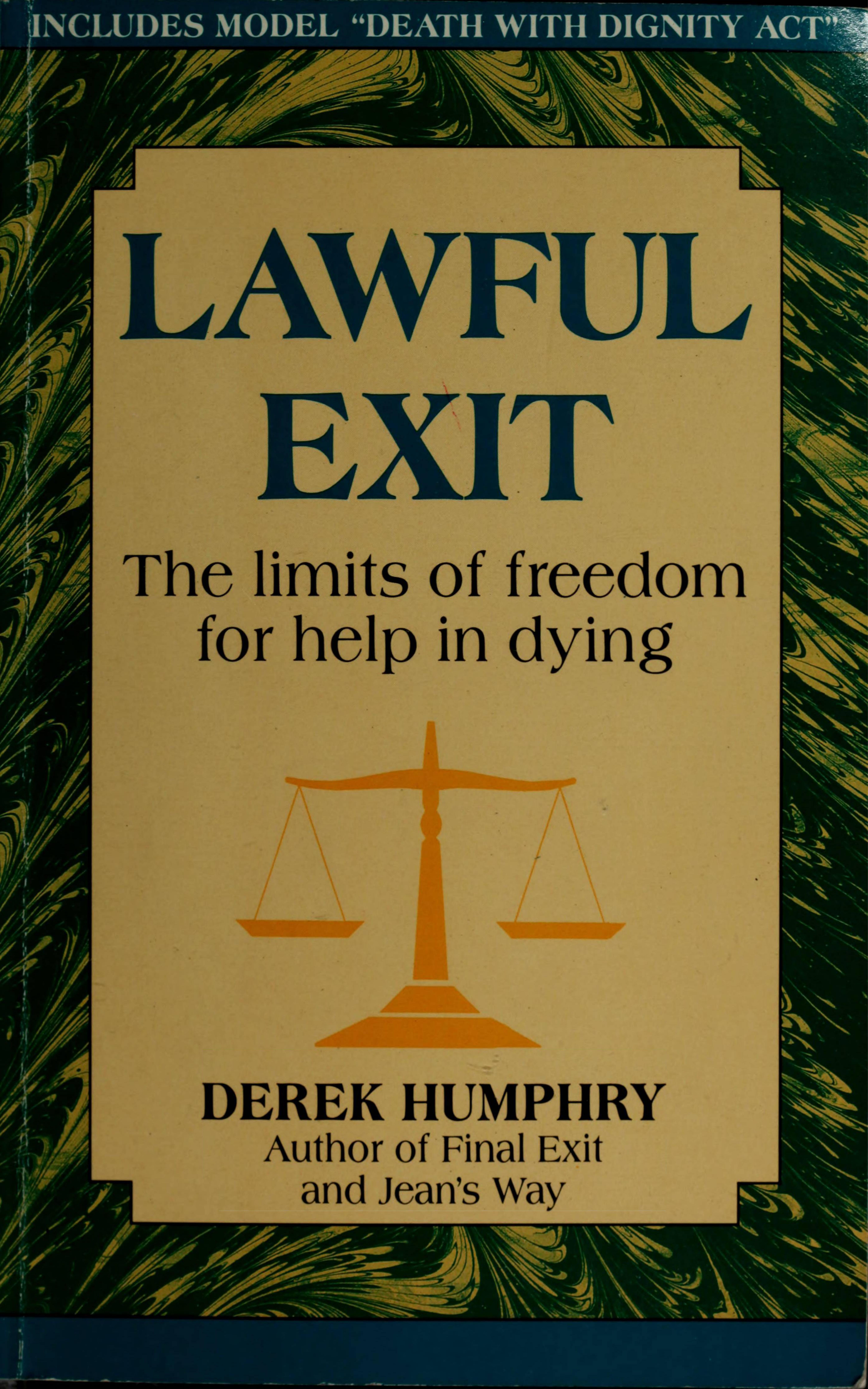 Lawful Exit: The Limits of Freedom for Help in Dying by Derek Humphry