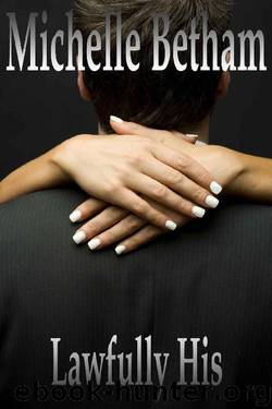 Lawfully His (A Dirty Business Novel Book 1) by Michelle Betham