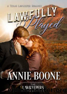 Lawfully Played (Texas Lawkeeper Romance) by Annie Boone