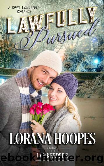 Lawfully Pursued_Christian Opposites Attract Romance_A SWAT Lawkeeper Romance by Lorana Hoopes & The Lawkeepers